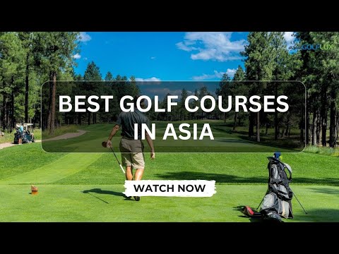 Top 15 Best Golf Courses in Asia | GolfLux