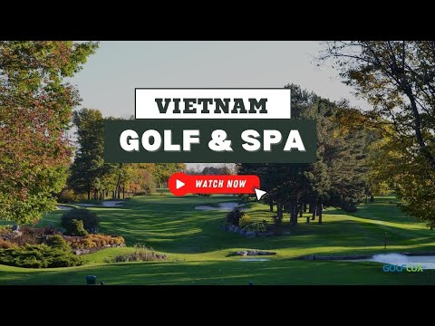 Vietnam Golf & Spa Holidays 2024/2025. What can you enjoy?