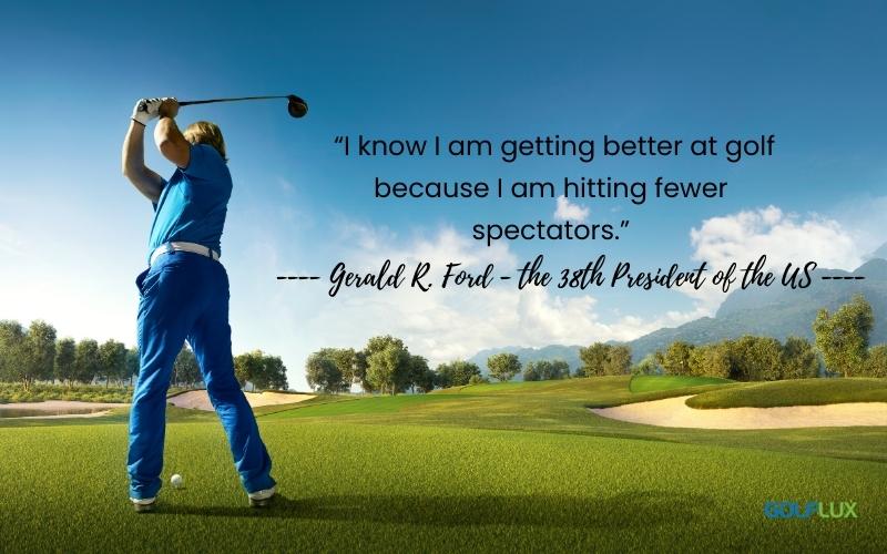 golf quote by gerald r.ford