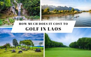 Laos travel cost - how much does it cost to golf in Laos
