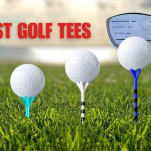 What are the Best Golf Tees for your 2026 Games?
