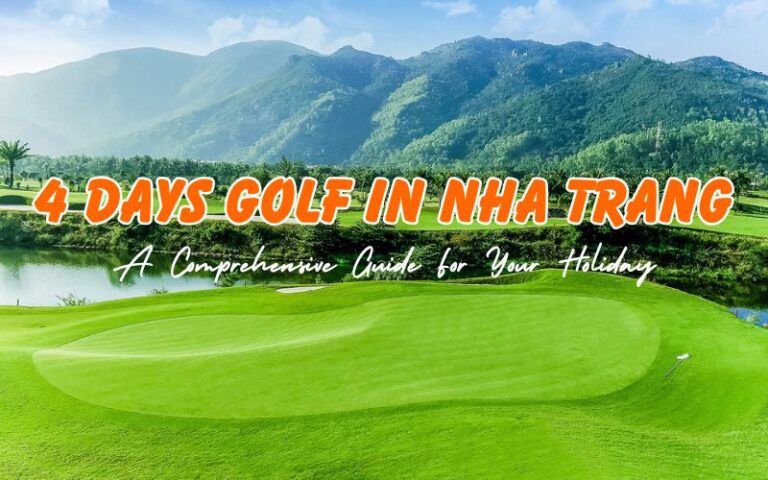 How to Spend 4 Days Golf in Nha Trang