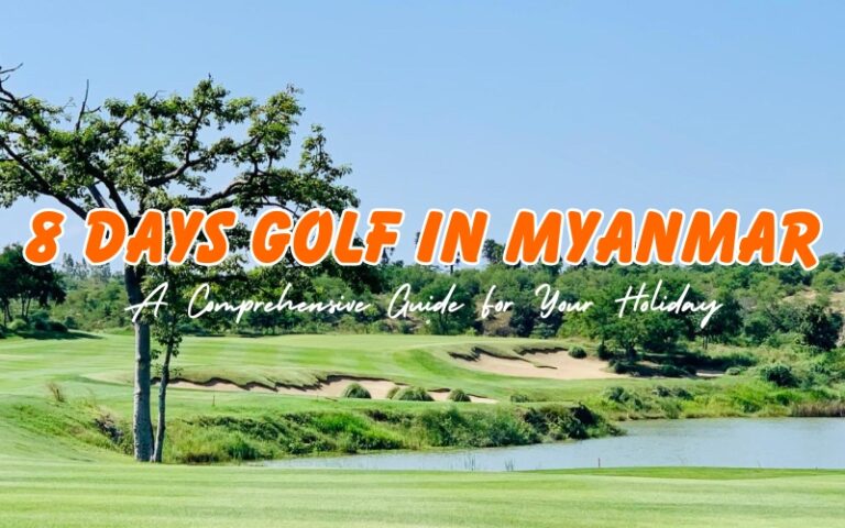 8 Days Golf in Myanmar - Top Golf Courses and Sightseeing