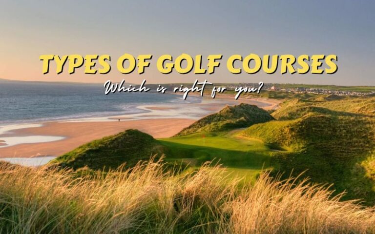 Explore 5 types of golf courses