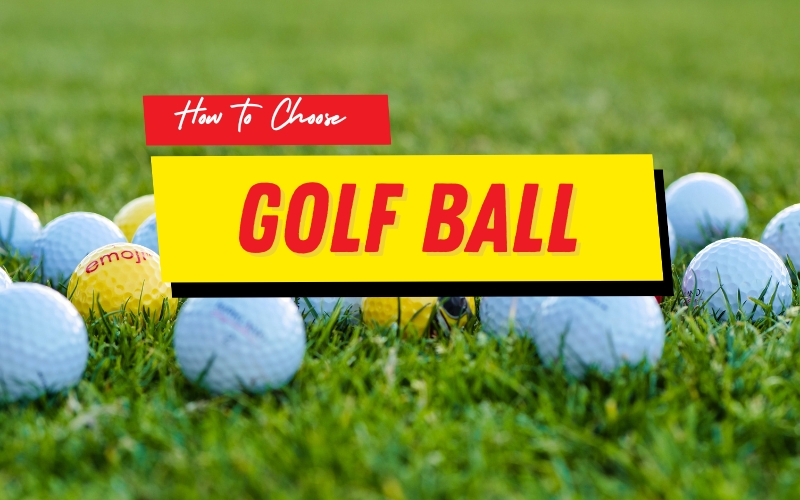 Ultimate Guide to Choose the Perfect Golf Ball