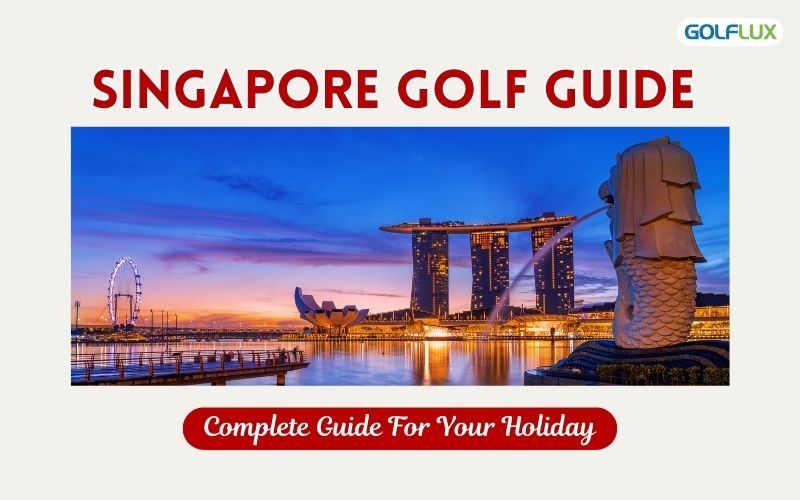 The complete guide to golf in Singapore