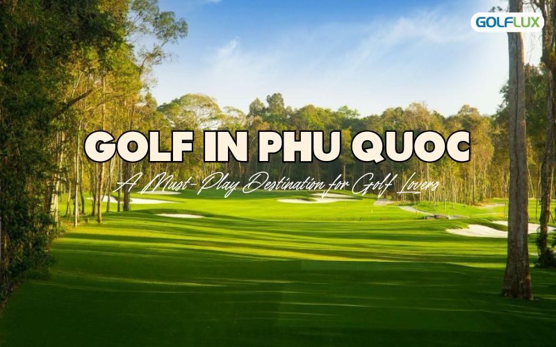 Golf in Phu Quoc