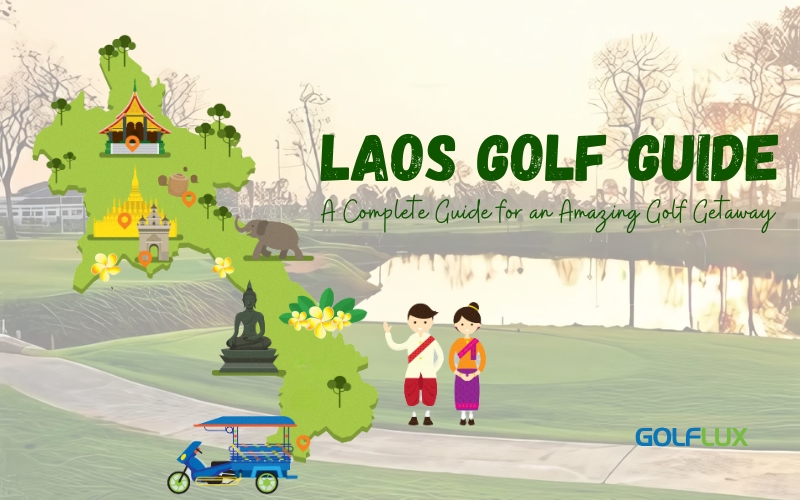 Laos Golf Guide: Discover Best Courses & Vibrant Culture