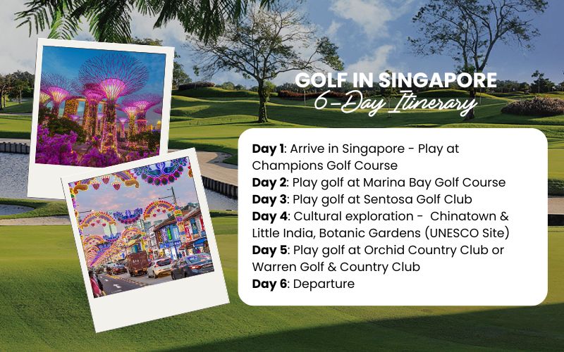 Suggested itinerary for 6 days golf in Singapore: play 4 rounds at famous golf courses combine with sightseeings through some of the best highlights, such as Chinatown and Botanic Gardens