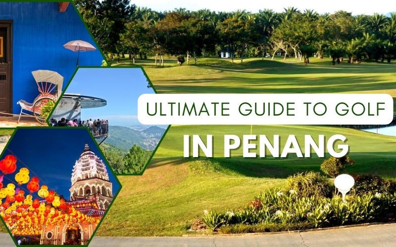 What You Need to Know Before Your Trip to Golf in Penang