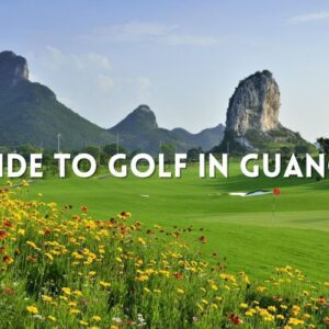 Complete Guide to Golf in Guangxi (2025 Updated)