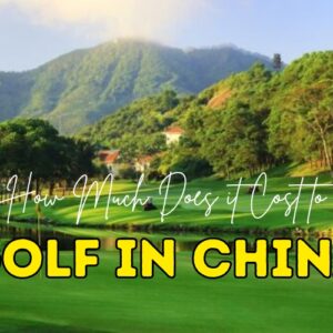 How Much is China Golf Cost? Full 2025 Guide