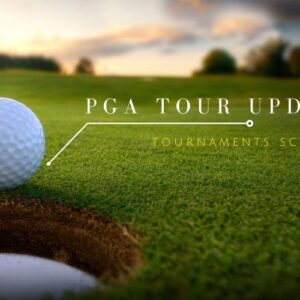 2025 PGA Tour Schedule Update: Dates, Venues & Major Tournaments