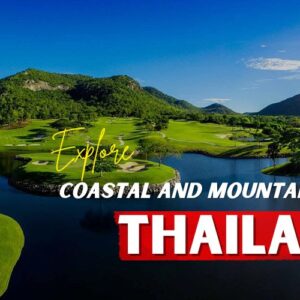Coastal and Mountain Golf in Thailand: Secrets You’re Missing Out On