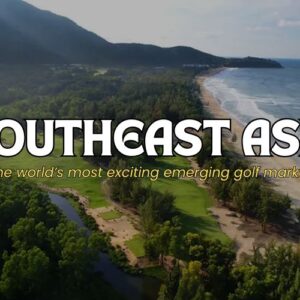 Southeast Asia: The World’s Most Dynamic Emerging Golf Market