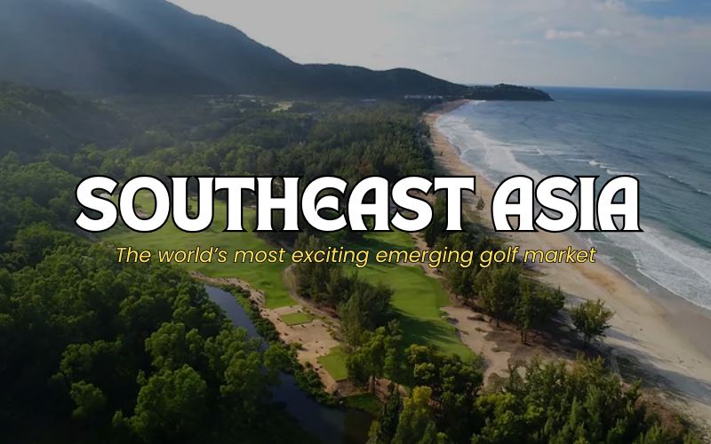 Golf course in Southeast Asia showcasing the region’s emerging golf market and growing golf tourism.