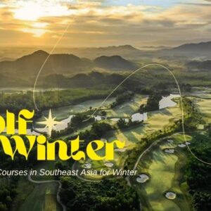 Best Golf Courses in Southeast Asia for Winter: Perfect Weather, Perfect Play