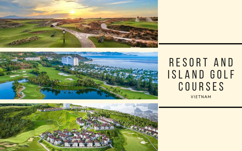 Resort and island golf courses in Vietnam – stunning coastal and luxury golf destinations ideal for golf vacations and leisure travel.