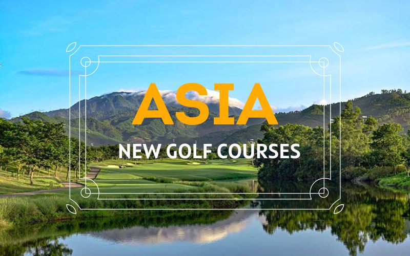 Explore new golf courses in Asia to refresh and elevate your golf getaways.