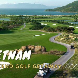Plan the Perfect Weekend Golf Getaway in Vietnam