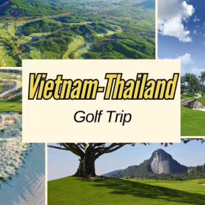 Vietnam - Thailand Golf Trip: The Ultimate Two-Country Golf Guide