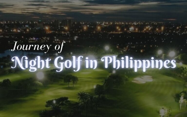 Explore night golf in Philippines with accessible courses, lower costs and a unique after-dark golf culture.