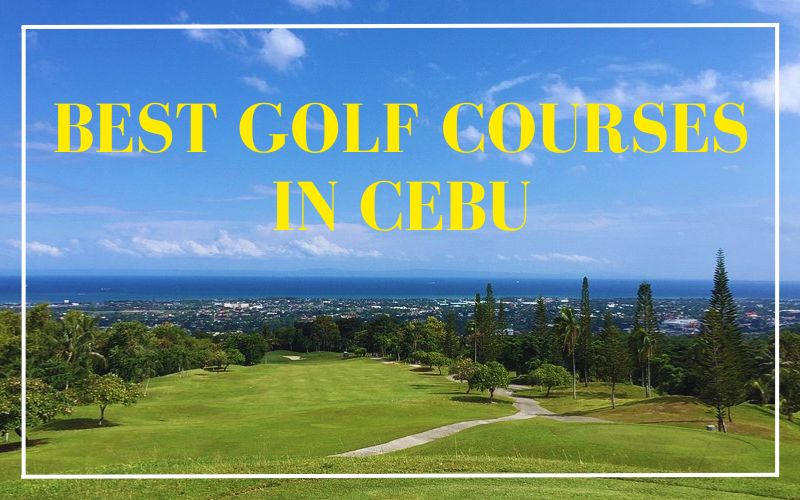 Top Golf Courses in Cebu: Incredible Courses Every Golfer Will Love